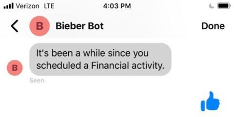 A message from Bieber Bot reminding me that it's been a while since I scheduled a Financial activity.